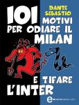 101 motivi per odiare il Milan e tifare l'Inter (eNewton Manuali e guide) (Italian Edition)