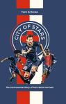 City of Stars: The Controversial Story of Paris Saint-Germain