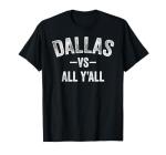 All Sport Trends Men Women - Dallas vs all y'all T-Shirt