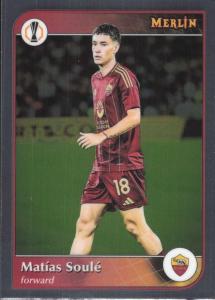 2024-25 TOPPS MERLIN UEFA CLUB COMPETITIONS #46 MATIAS SOULE AS ROMA SOCCER OFFICIAL TRADING CARD OF SOCCER