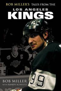 Bob Miller's Tales from the Los Angeles Kings
