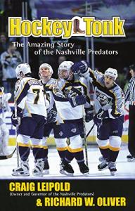 Hockey Tonk: The Amazing Story of the Nashville Predators