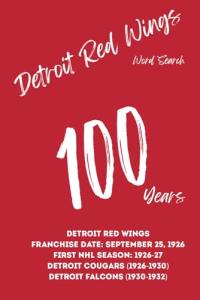 Detroit Red Wings Celebrating 100 Years of Hockeytown