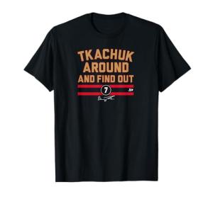 Brady Tkachuk - Tkachuk Around and Find Out - Ottawa Hockey T-Shirt
