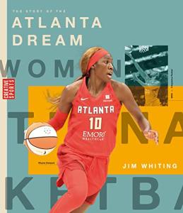 The Story of the Atlanta Dream: The WNBA: A History of Women's Hoops: Atlanta Dream