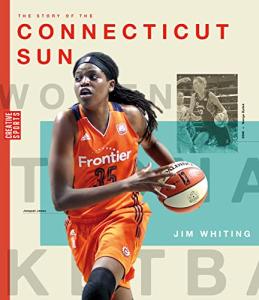 The Story of the Connecticut Sun: The WNBA: A History of Women's Hoops: Connecticut Sun
