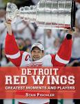 Detroit Red Wings: Greatest Moments and Players
