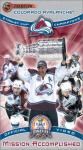 Mission Accomplished - Colorado Avalanche 2001 Stanley Cup Champions [VHS]