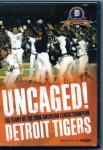 Uncaged! The Story of the 2006 American League Champion Detroit Tigers
