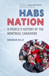 Habs Nation: A People's History of the Montreal Canadiens (Baraka Nonfiction)