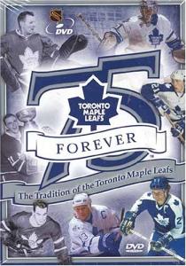 75, Forever - The Tradition Of The Toronto Maple Leafs (Toronto Maple Leafs - Forever)
