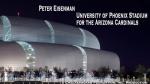 Peter Eisenman: University of Phoenix Stadium for the Arizona Cardinals