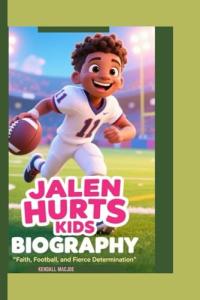 JALEN HURTS KIDS BIOGRAPHY: Faith, Football, and Fierce Determination
