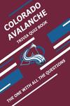 Colorado Avalanche Trivia Quiz Book: The One With All The Questions