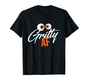 Made in Philadelphia and Gritty AF T-Shirt