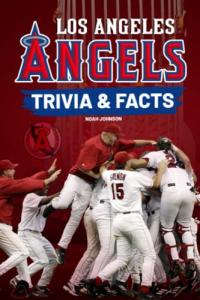 Los Angeles Angels Trivia & Facts: A Great Book For Those Whose Passion For Los Angeles Angels To Relax And Relieve Stress.