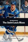 Bleed Blue: The Saint Louis Blues (Franchise Spotlight Series: NHL)
