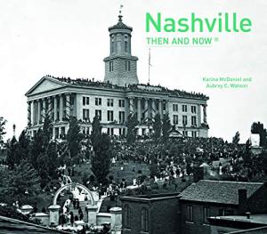 Nashville Then and Now®