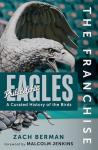 The Franchise: Philadelphia Eagles: A Curated History of the Eagles
