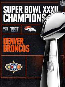 Super Bowl XXXII Champions - The 1997 Denver Broncos