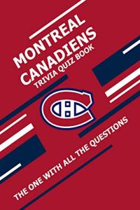 Montreal Canadiens Trivia Quiz Book: The One With All The Questions