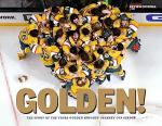 GOLDEN! The Story of the Vegas Golden Knights’ Stanley Cup Season - Hardcover Collector's Book