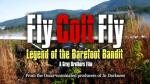 Fly Colt Fly: Legend Of The Barefoot Bandit