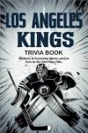 Los Angeles Kings Trivia Book: Synthesis of Fascinating Quizzes and Fun Facts for Die-Hard Kings Fans
