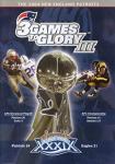 3 Games to Glory III (The 2004 New England Patriots)