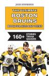 The Ultimate Boston Bruins Book For Kids And Teens: 160+ Fun, Surprising, And Educational Stories And Trivia Quizzes About Players And History (NHL Hockey Books For Kids And Teens)