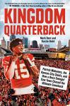 Kingdom Quarterback: Patrick Mahomes, the Kansas City Chiefs, and How a Once Swingin' Cow Town Chasedthe Ultimate Comeback