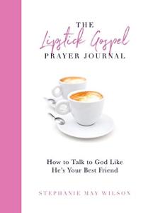 Lipstick Gospel Prayer Journal: Talk to God Daily