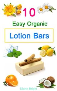 Homemade Organic Lotion Bars: 10 Simple Recipes