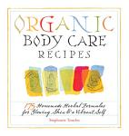 175 Organic Body Care Recipes for Glowing Skin