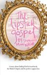 The Lipstick Gospel: A Story about Finding God in Heartbreak, the Sistine Chapel, and the Perfect Cappuccino