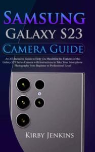 Samsung Galaxy S23 Camera Guide for Beginners to Pros