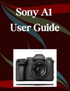 Sony A1 II User Guide for Beginners and Seniors