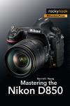 Nikon D850 Guide: Master Your Photography Skills