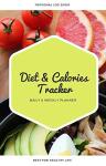 Diet and Calorie Tracker: Weight Loss Logbook