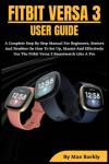 Fitbit Versa 3 User Guide for Beginners