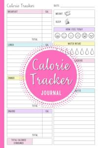 Calorie Tracker Journal: Daily Food Diary Diet Planner and Tracking Calories for Weight Loss