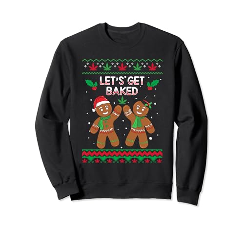 Get Baked Ugly Christmas Sweatshirt