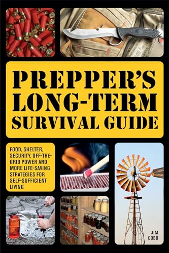 Prepper's Ultimate Survival Guide: Food, Shelter, Security, Power