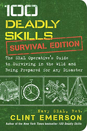 SEAL Operative's Guide: A Prepper's 100 Deadly Skills