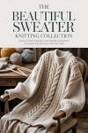 Elegant Sweater Knitting Collection with Easy Instructions