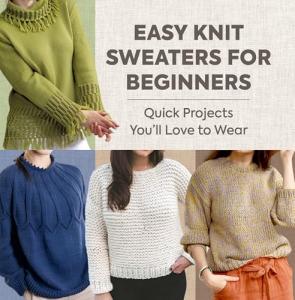 Easy Knit Sweaters for Beginners: Quick Projects You’ll Love to Wear