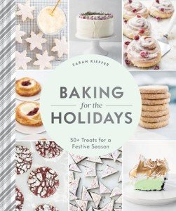Holiday Baking: 50+ Festive Treats to Enjoy