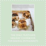 Holiday Baking: 50+ Festive Treats to Enjoy