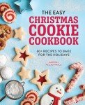 Easy Christmas Cookie Cookbook: 60+ Holiday Recipes