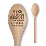 Engraved Wooden Spoon - Funny Rude Bad Secret Santa Gift for Adults - 'Here is A Spoon Because You Can Get F**k All for A Fiver' - Affordable & Fun Baking Gift for Men/Women (Here is A Spoon - Fiver)